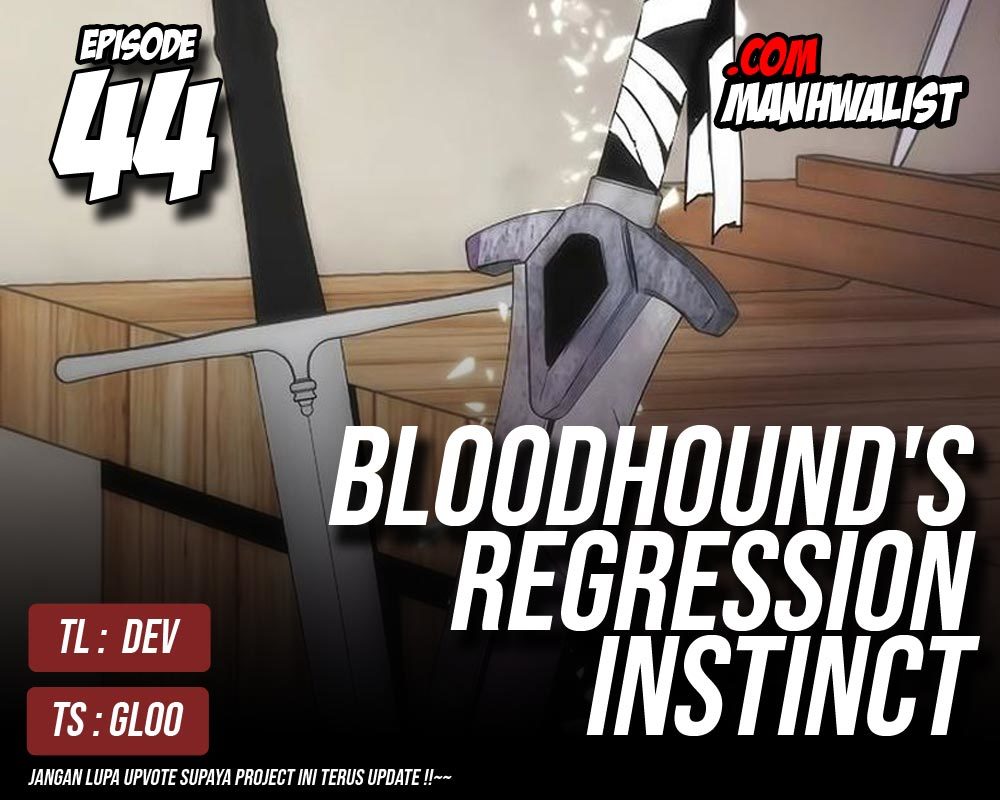 Bloodhound’s Regression Instinct Chapter 44 halaman 1